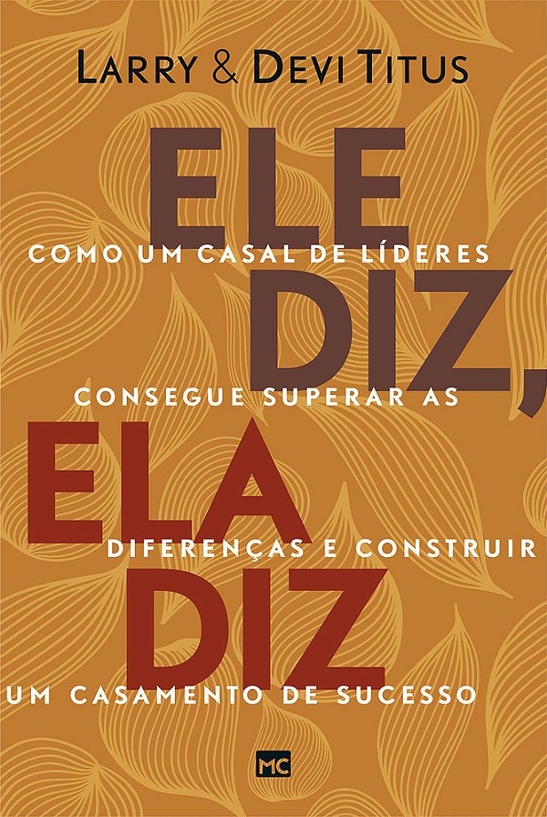 Ele Diz, Ela Diz Como Um Casal De Líderes Consegue Superar As Diferenças E Construir Um Casamento De Sucesso