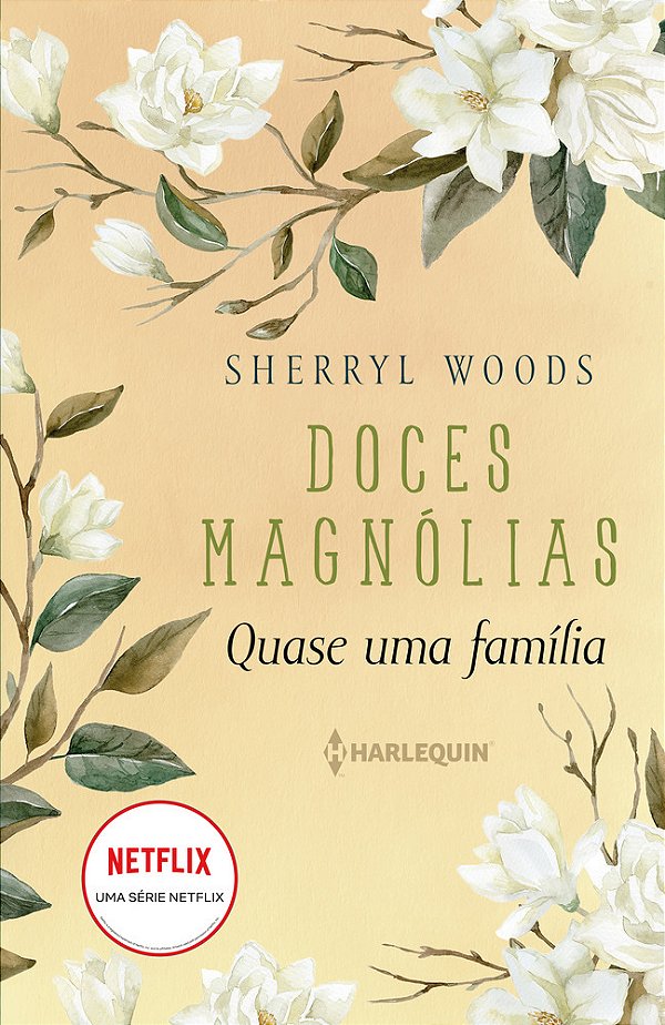 Quase Uma Família Doces Magnólias Livro 3..-