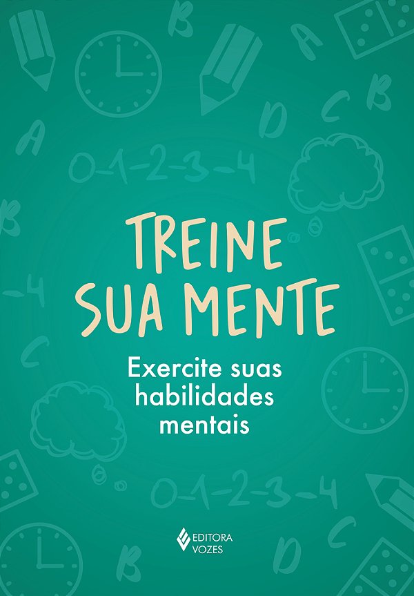 Treine Sua Mente Exercite Suas Habilidades Mentais..-