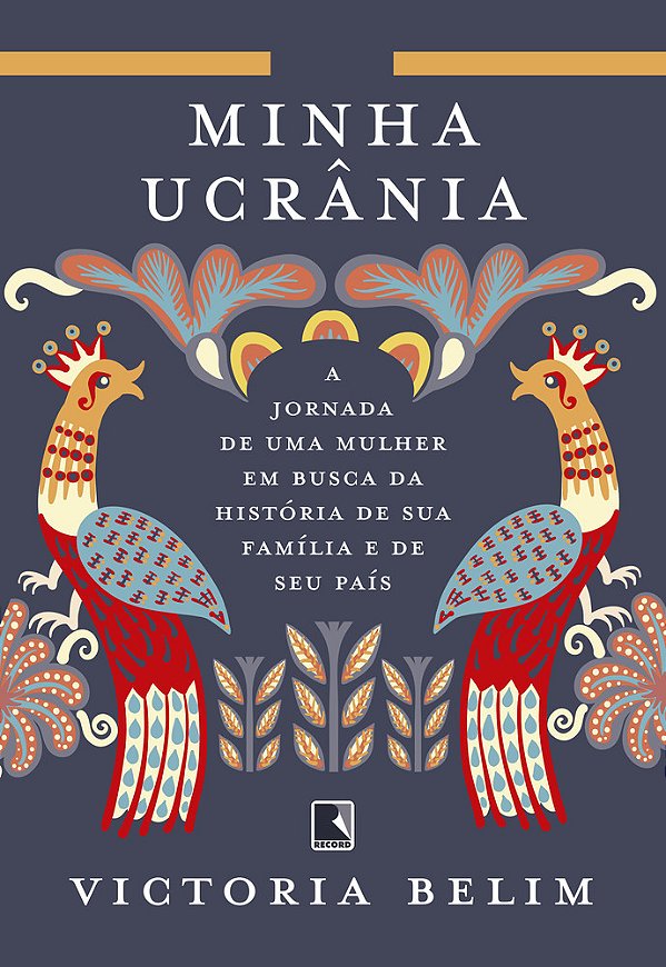 Minha Ucrânia A Jornada De Uma Mulher Em Busca Da História De Sua Família E Seu País..-