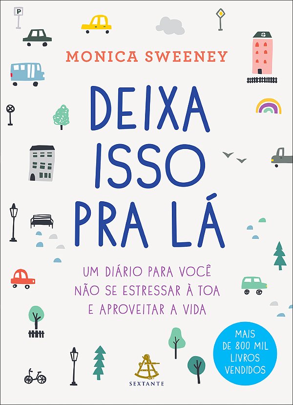 Deixa Isso Pra Lá Um Diário Para Você Não Se Estressar À Toa E Aproveitar A Vida..-