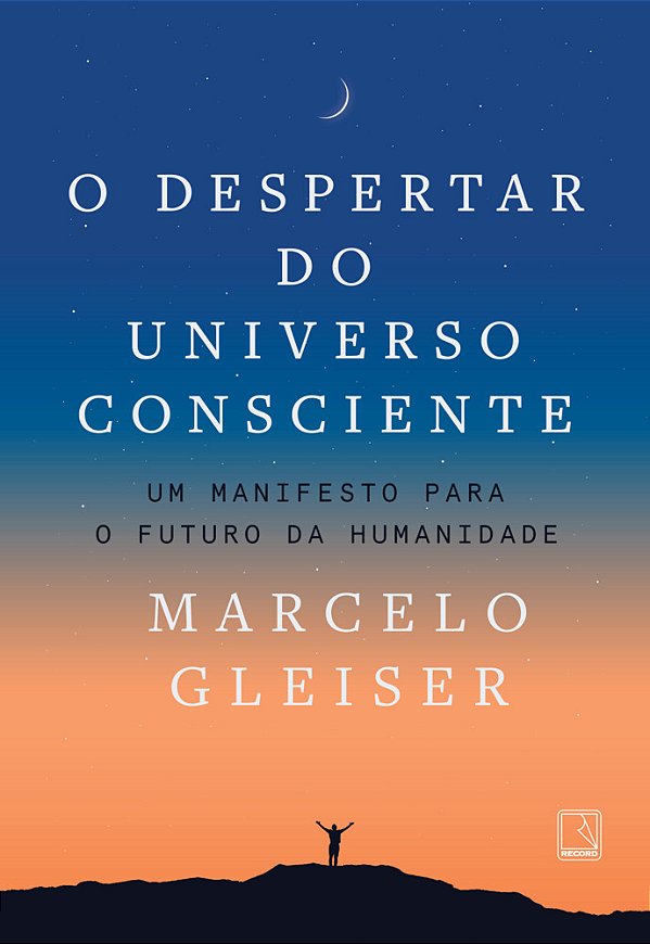 O Despertar Do Universo Consciente Um Manifesto Para O Futuro Da Humanidade..-