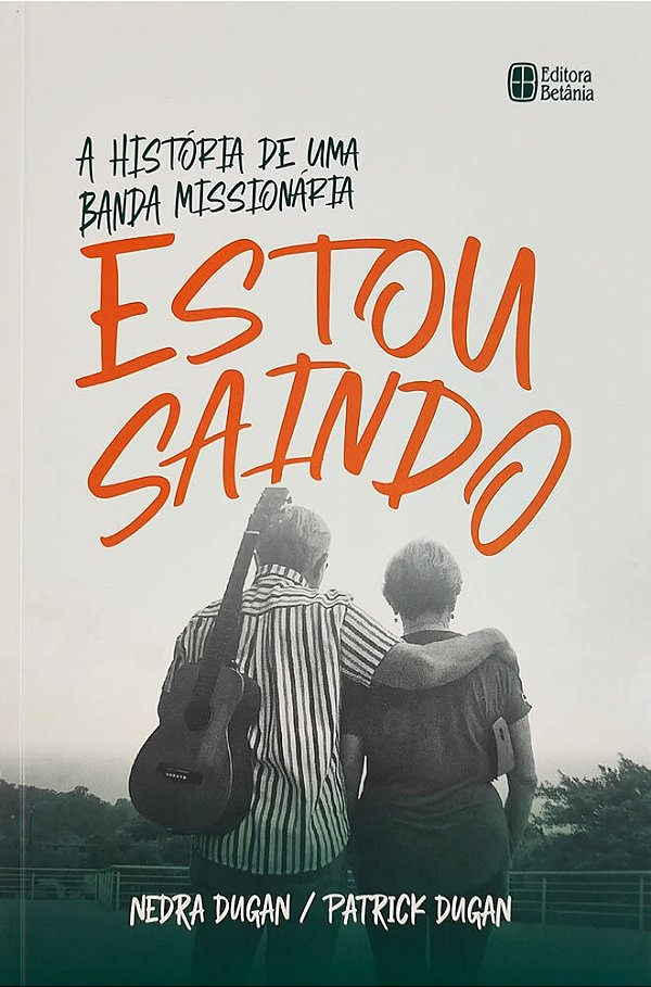 Estou Saindo A História De Uma Banda Missionária..-