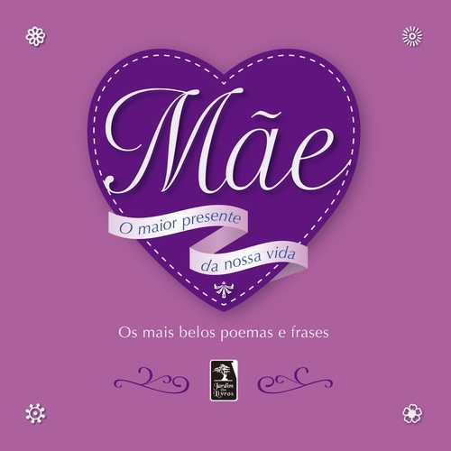 Mãe - O Maior Presente Da Nossa Vida..-