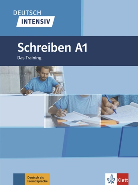 Deutsch Intensiv A1 - Schreiben Das Training..-