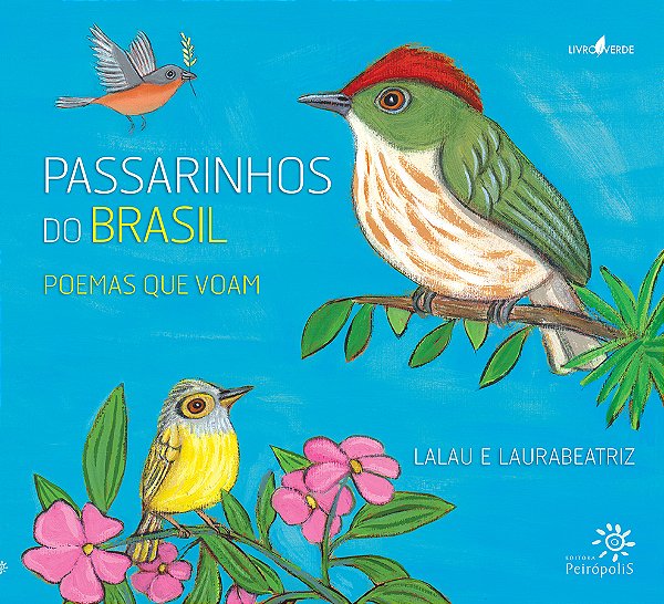 Passarinhos Do Brasil Poemas Que Voam..-
