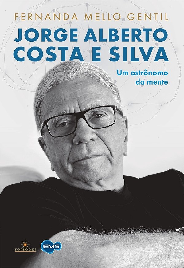 Jorge Alberto Costa E Silva - Um Astrônomo Da Mente..-