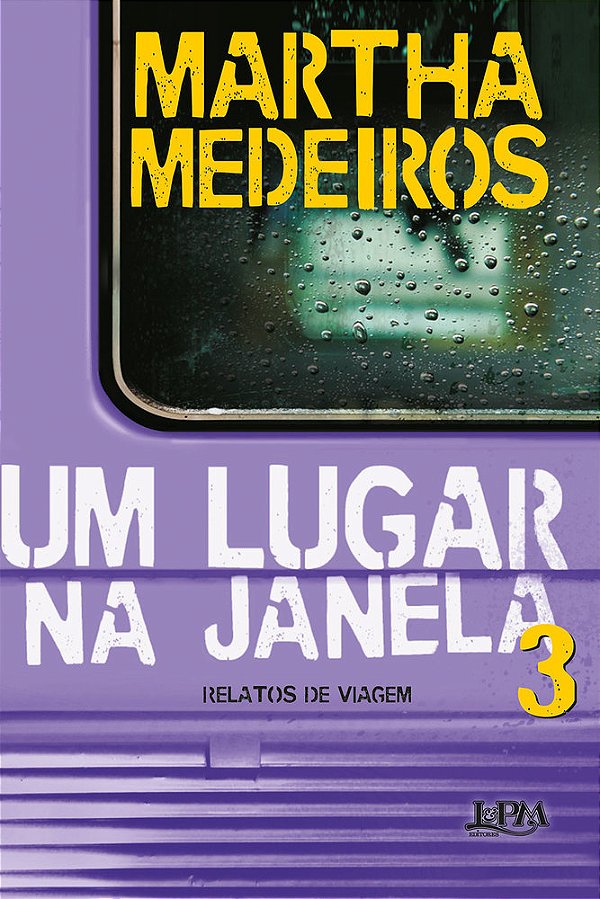 Um Lugar Na Janela 3: Relatos De Viagem..-