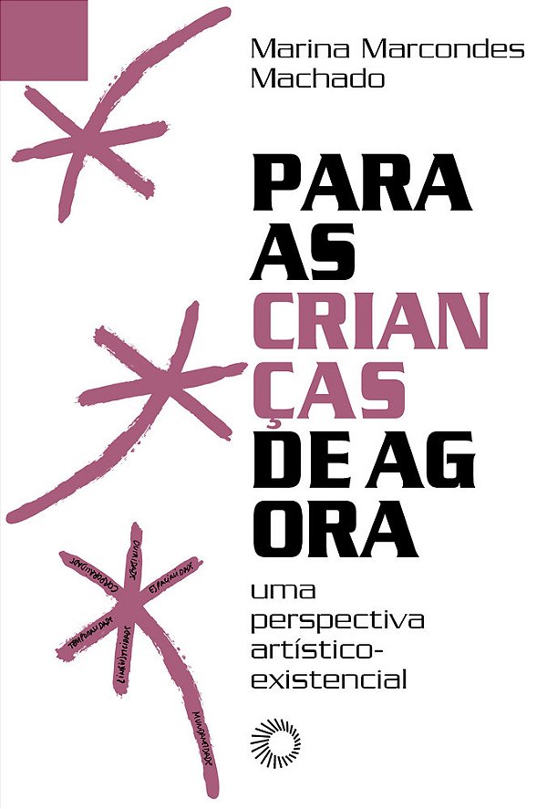 Para As Crianças De Agora Uma Perspectiva Artístico-Existencial..-