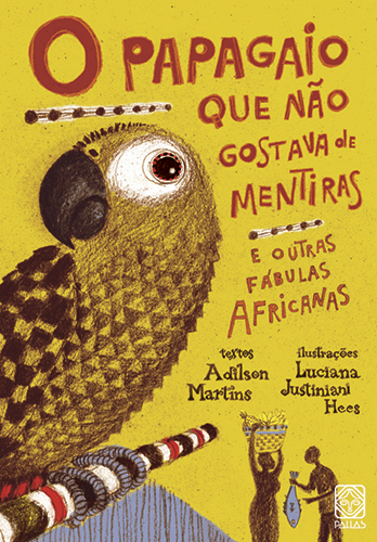 O Papagaio Que Não Gostava De Mentiras E Outras Fábulas Africanas..-