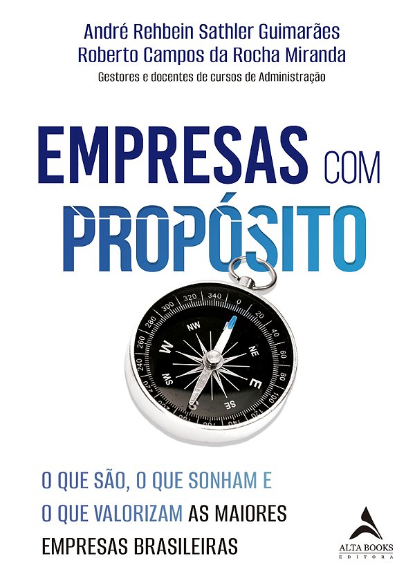 Empresas Com Propósito O Que São, O Que Sonham E O Que Valorizam As Maiores Empresas Brasileiras..-