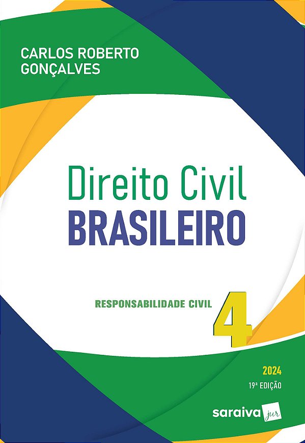 Direito Civil Brasileiro: Responsabilidade Civil - 19ª Edição 2024