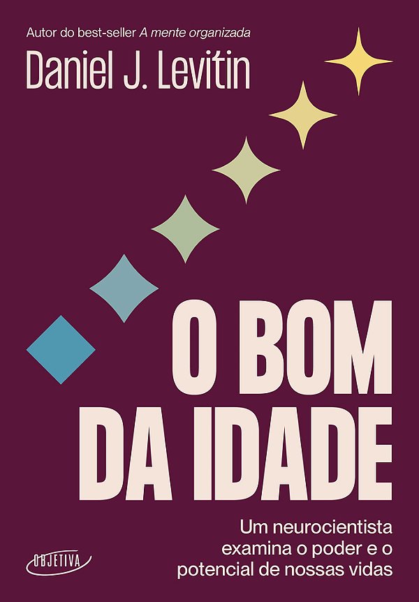 O Bom Da Idade Um Neurocientista Examina O Poder E O Potencial De Nossas Vidas..-