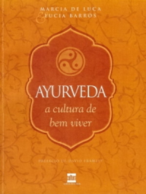 Ayurveda - Cultura Do Bem Viver..-