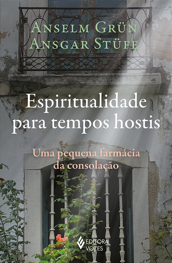 Espiritualidade Para Tempos Hostis Uma Pequena Farmácia Da Consolação..-