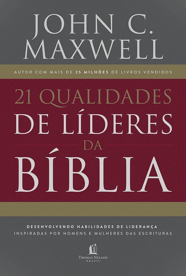 21 Qualidades De Líderes Na Bíblia Desenvolvendo Habilidades De Liderança Inspiradas Por Homens E Mulheres Das Escrituras..-