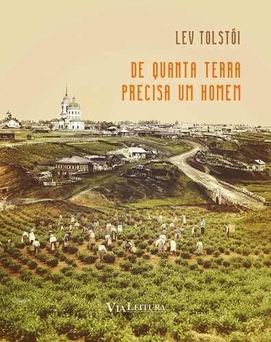 Tolstói - De Quanta Terra Precisa Um Homem