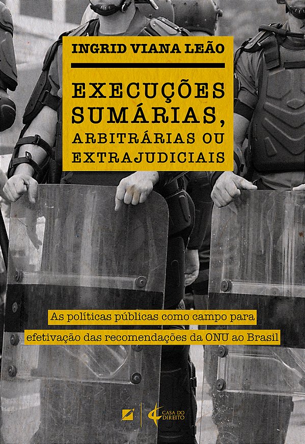 Execuções Sumárias, Arbitrárias Ou Extrajudiciais As Políticas Públicas Como Campo Para Efetivação Das Recomendações Da Onu Ao Brasil..-