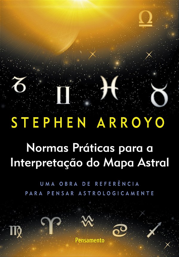 Normas Práticas Para A Interpretação Do Mapa Astral Uma Obra De Referência Para Pensar Astrologicamente..-