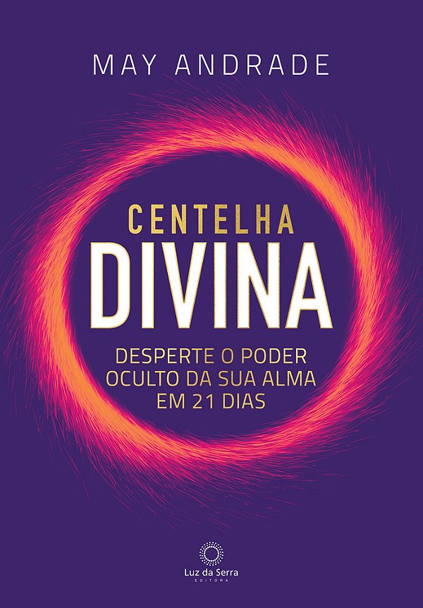 Centelha Divina Desperte O Poder Oculto Da Sua Alma Em 21 Dias. ..-