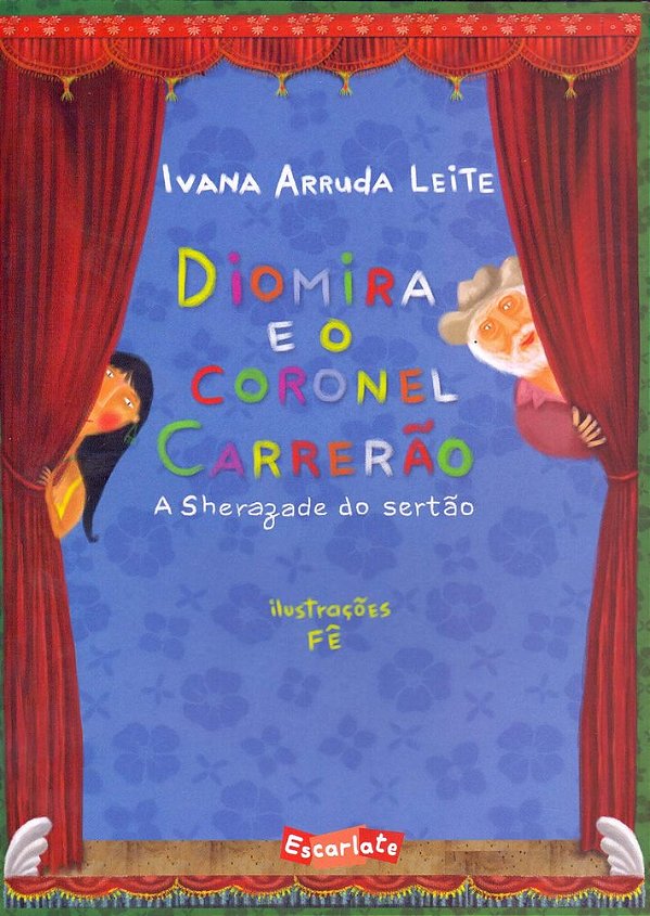 Diomira E O Coronel Carrerão: A Sherazade Do Sertão..-