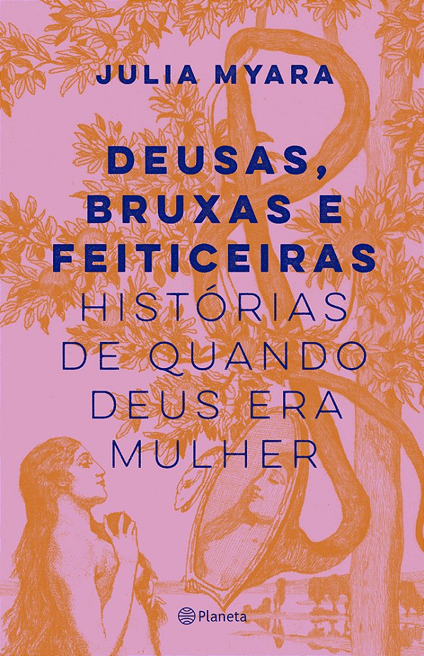 Deusas, Bruxas E Feiticeiras Histórias De Quando Deus Era Mulher..-