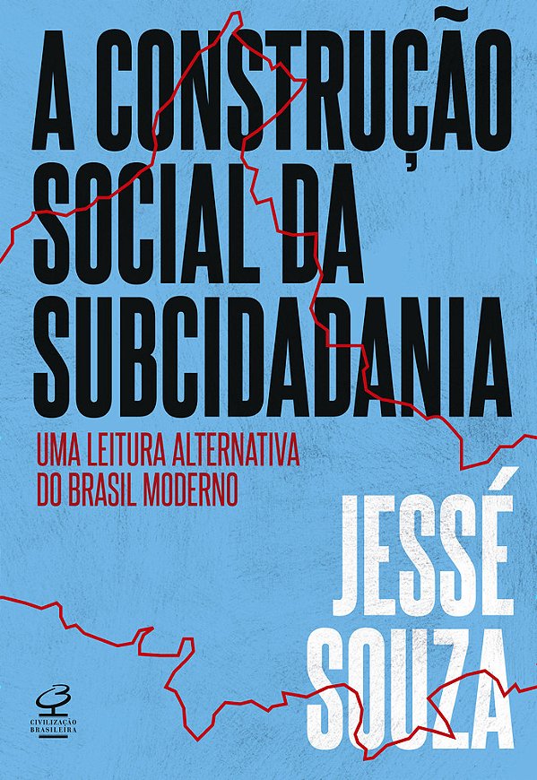 A Construção Social Da Subcidadania Uma Leitura Alternativa Do Brasil Moderno..-