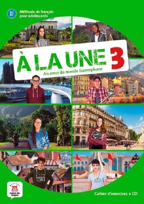 A La Une 3 - Cahier D'Exercices Avec CD - A2. B1