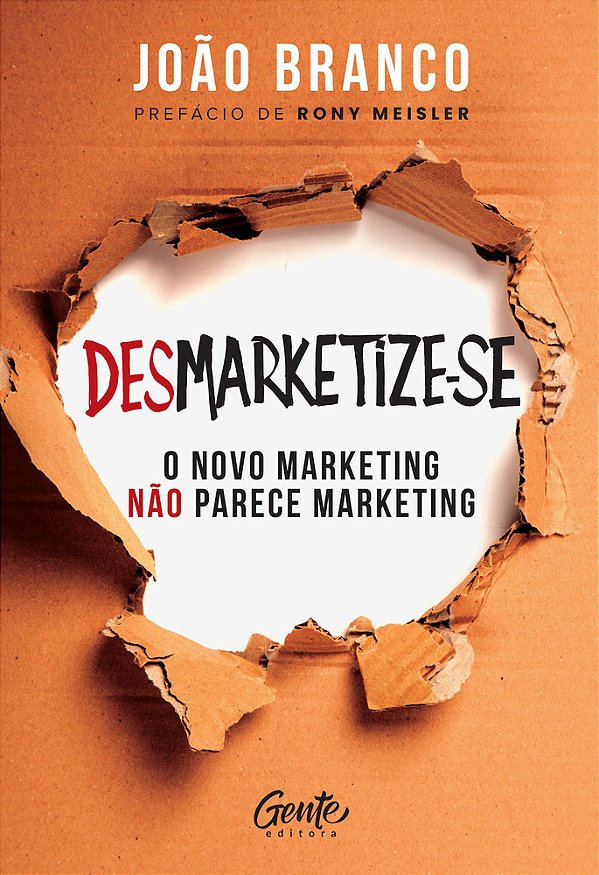 Desmarketize-Se O Novo Marketing Não Parece Marketing..-
