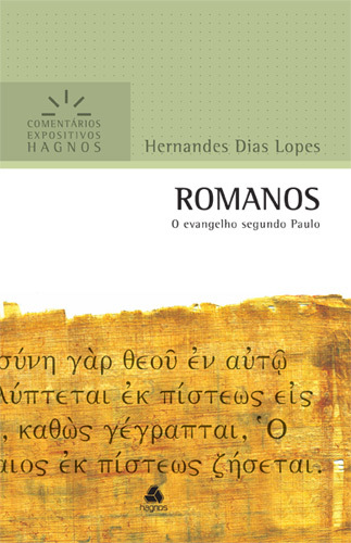 Romanos - Comentários Expositivos Hagnos O Evangelho Segundo Paulo