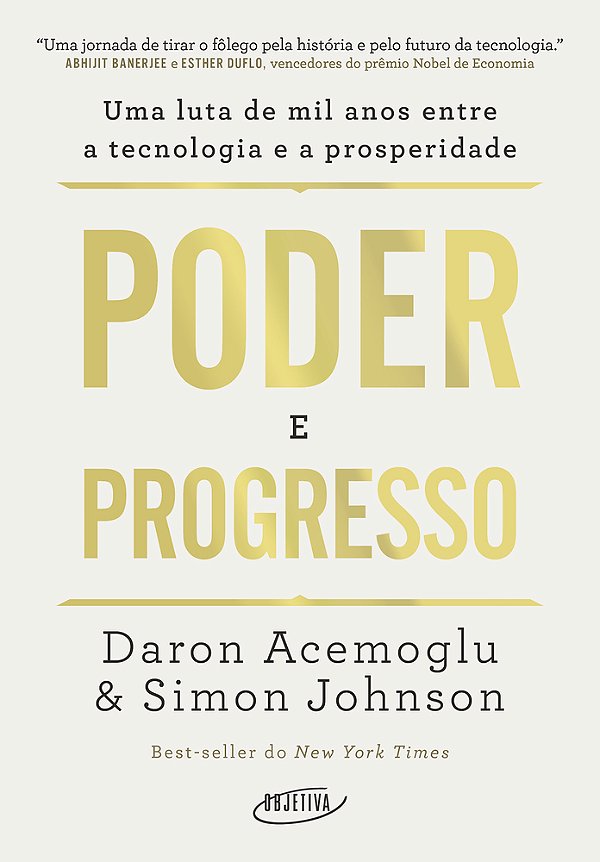 Poder E Progresso Uma Luta De Mil Anos Entre A Tecnologia E A Prosperidade..-