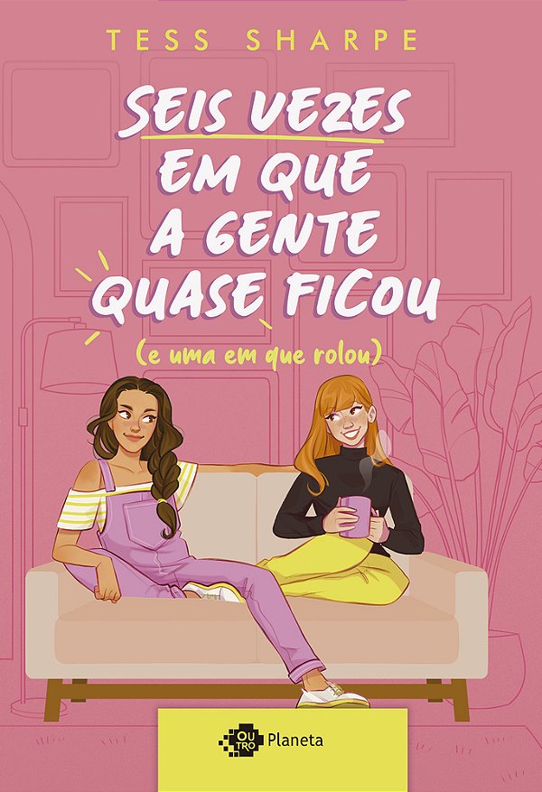 Seis Vezes Em Que A Gente Quase Ficou (E Uma Em Que Rolou)..-
