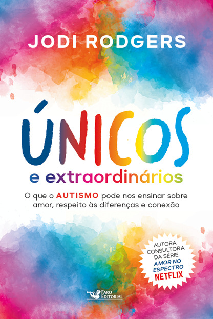 Únicos E Extraordinários – Consultora Da Série Amor No Espectro - Netflix..-