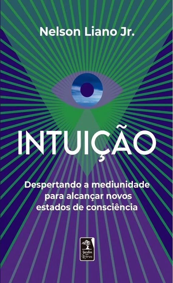 Intuição: Despertando A Mediunidade Para Alcançar Novos Estados De Consciência..-
