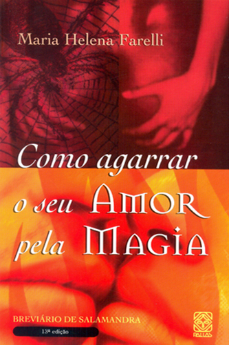 Como Agarrar Seu Amor Pela Magia..-
