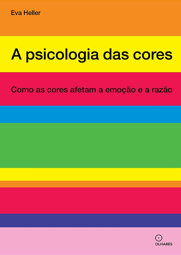 A Psicologia Das Cores: Como As Cores Afetam A Emoção E A Razão..-
