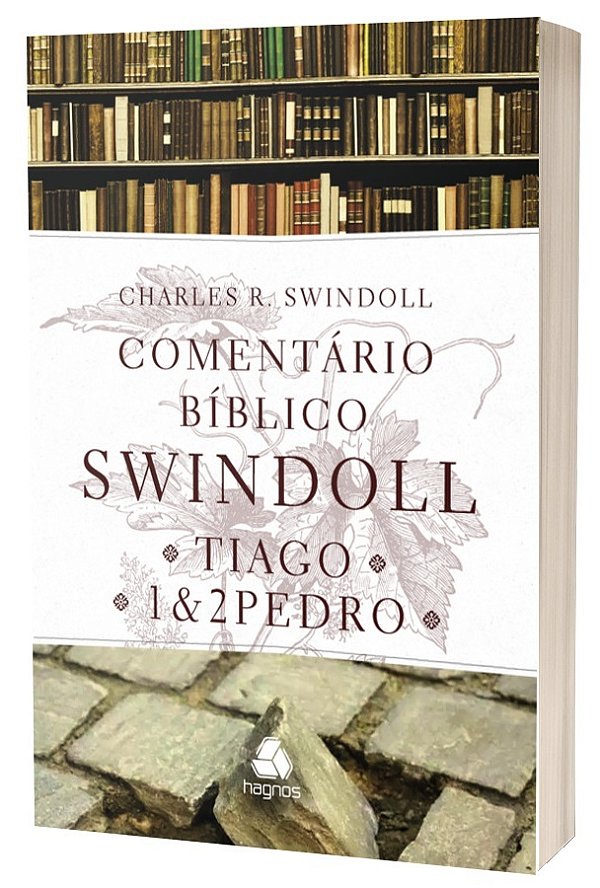Comentário Bíblico Swindoll - Tiago E 1 & 2 Pedro