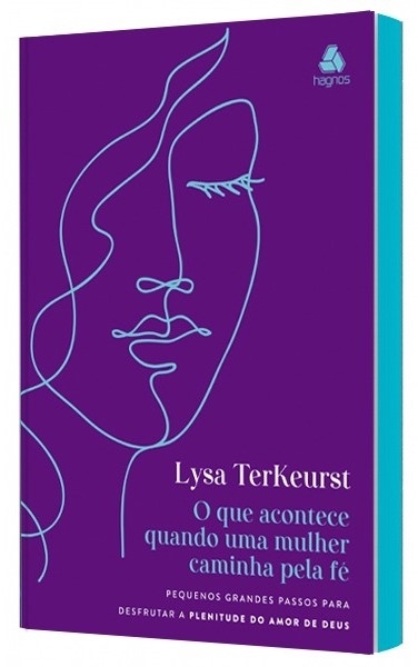 O Que Acontece Quando Uma Mulher Caminha Pela Fé Pequenos Grandes Passos Para Desfrutar A Plenitude Do Amor De Deus