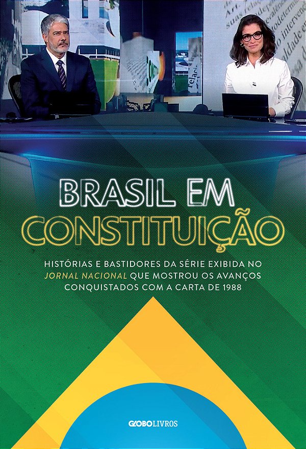 Brasil Em Constituição Bastidores Da Série Exibida No Jornal Nacional Que Mostrou Os Avanços Conquistados Com A Carta De 1988..-