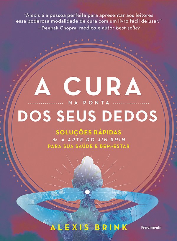 A Cura Na Ponta Dos Seus Dedos Soluções Rápidas De "A Arte Do Jun Shin" Para Sua Saúde E Bemestar..-