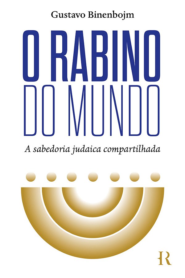 O Rabino Do Mundo A Sabedoria Judaica Compartilhada..-