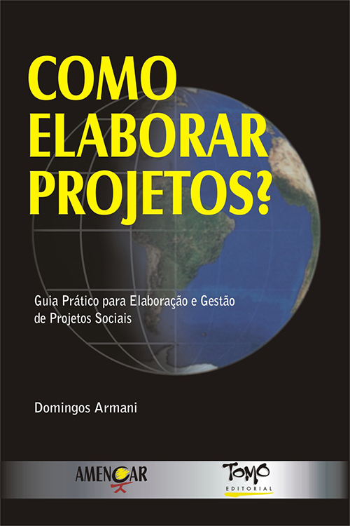 Como Elaborar Projetos? - Guia Prático Para Elaboração E Gestão De Projetos Sociais