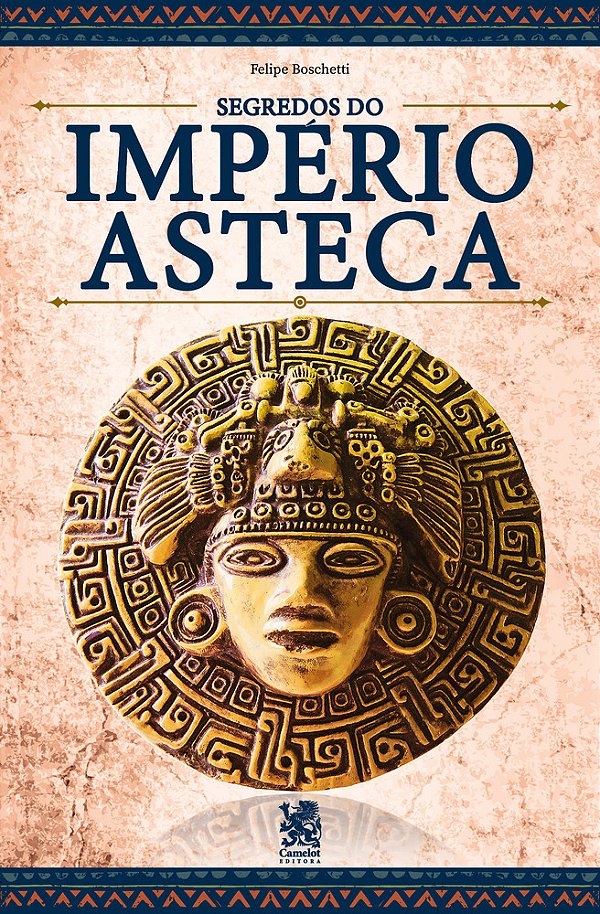 Os Segredos Do Império Asteca..-