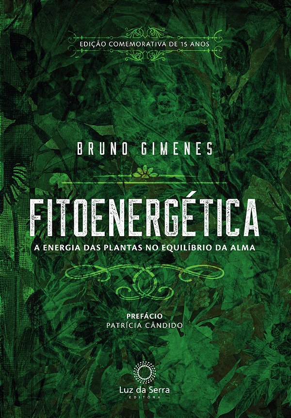 Fitoenergética - Edição Comemorativa De 15 Anos A Energia Das Plantas No Equílibro Da Alma..-