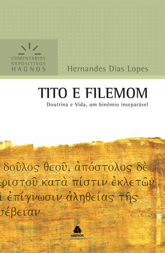 Tito E Filemom - Comentários Expositivos Hagnos Doutrina E Vida, Um Binômio Inseparável