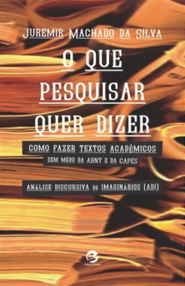 O Que Pesquisar Quer Dizer Como Fazer Textos Acadêmicos Sem Medo Da Abnt E Da Capes..-
