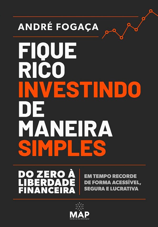 Fique Rico Investindo De Maneira Simples Do Zero À Liberdade Financeira Em Tempo Recorde De Forma Acessível, Segura E Lucrativa..-