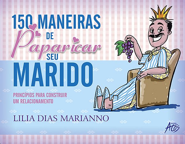 150 Maneiras De Paparicar Seu Marido