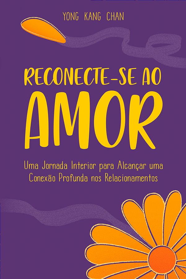 Reconecte-Se Ao Amor Uma Jornada Interior Para Alcançar Uma Conexão Profunda Nos Relacionamentos..-