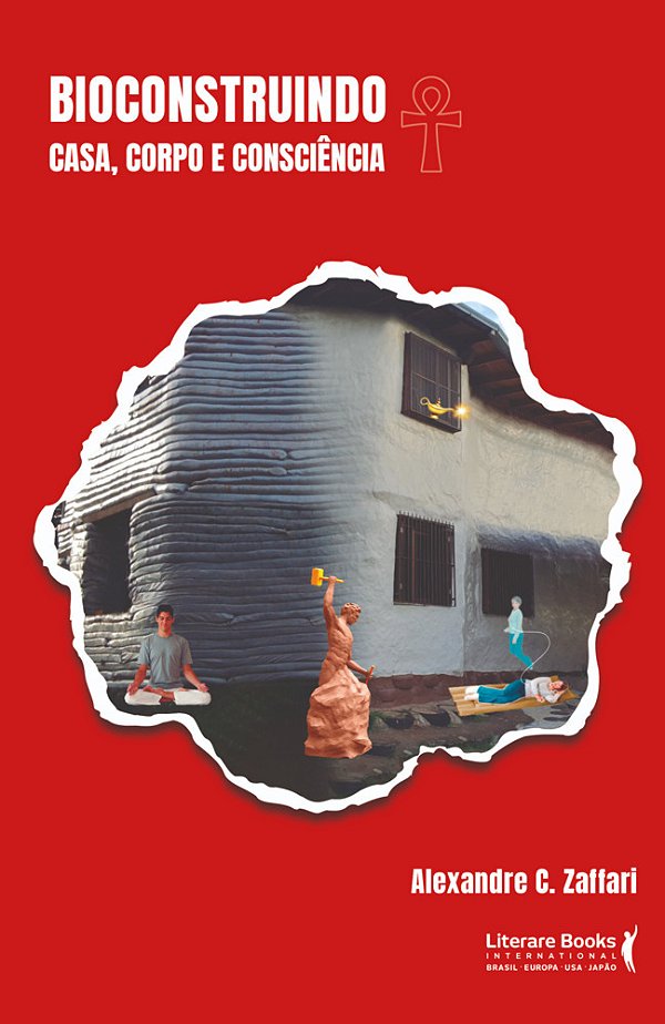 Bioconstruindo Casa, Corpo E Consciência..-